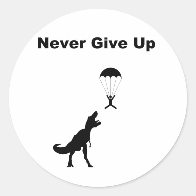 Never Give Up Classic Round Sticker (Front)
