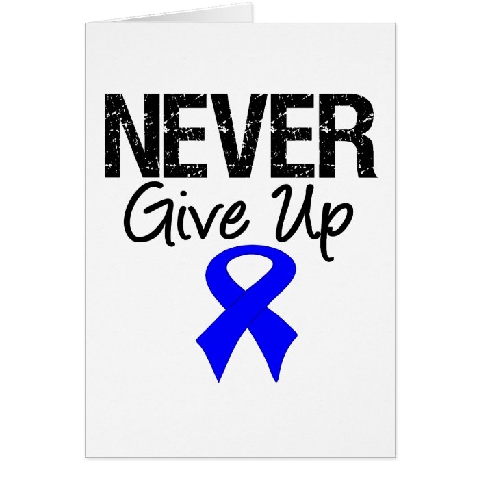 Never Give Up (Colon Cancer) Cards