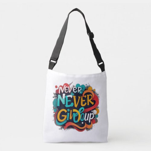 Never give up crossbody bag