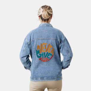 Never Give Up - Cute Motivational Message Denim Jacket