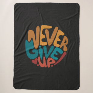 Never Give Up - Dark Motivational Message Sherpa Blanket
