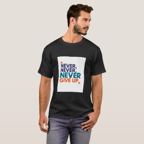 Never Give Up Design T_Shirt