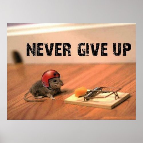 Never Give Up Encouraging Mouse Poster