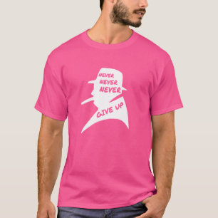 Never Give Up Ever Winston Churchill British Polit T-Shirt