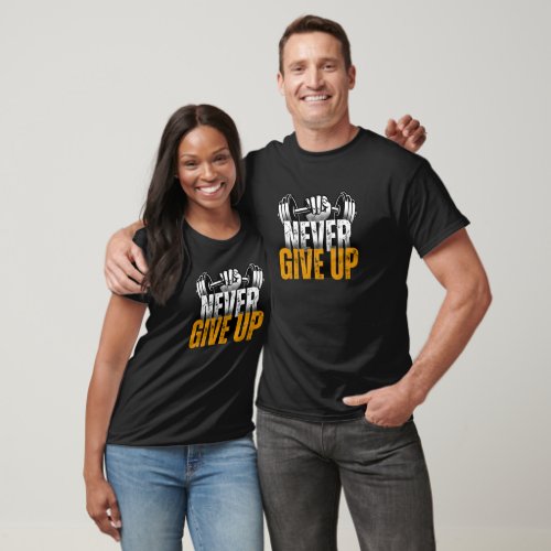 Never Give Up exercising  Motivational quote T_Shirt