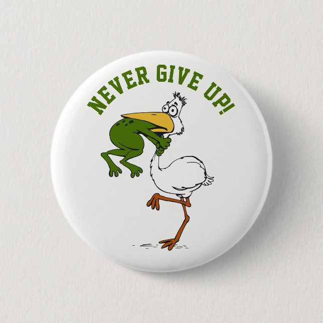 Never Give Up Frog Choking Bird Pinback Button (Front)