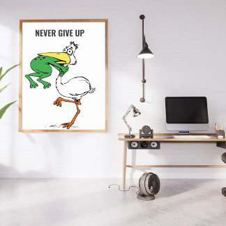 Never Give Up Frog Choking Bird Poster