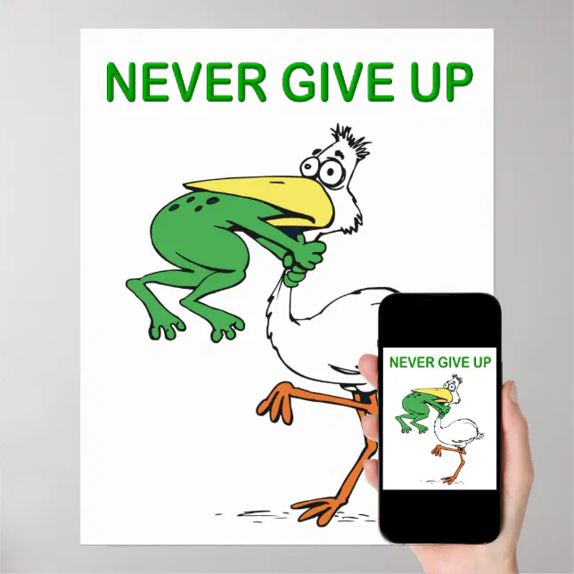 Never Give Up Frog Choking Bird Poster | Zazzle