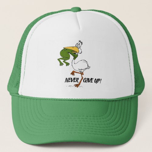 Never Give Up Frog Choking Bird Trucker Hat