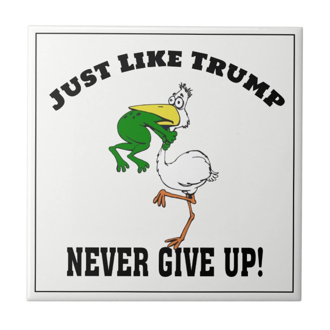 Never Give Up Frog Choking Pelican Like Trump Ceramic Tile (Front)
