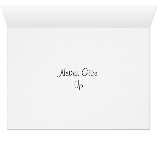 "Never Give Up" Getting out of Wheelchair Card (Inside Horizontal (Bottom))