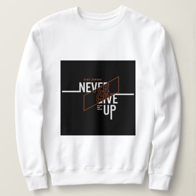 Never Give Up girls addition Sweatshirt (Design Front)