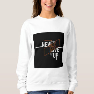 Never Give Up girls addition Sweatshirt