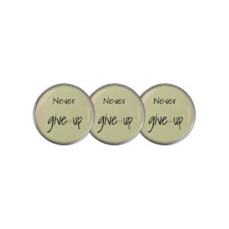 Never give up  golf ball marker