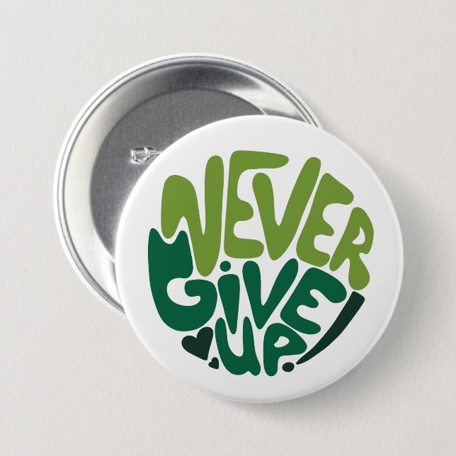 Never Give Up - Green Positive Hand Lettering Button (Front & Back)