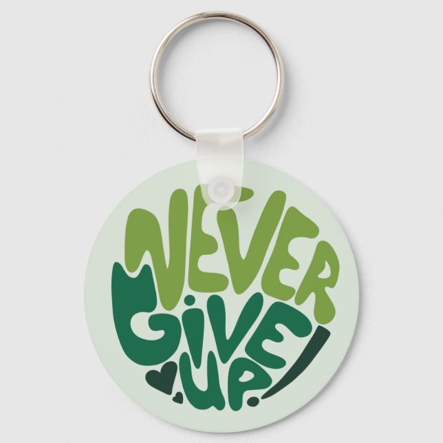 Never Give Up - Green Positive Hand Lettering Keychain (Front)
