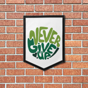Never Give Up - Green Positive Hand Lettering Pennant