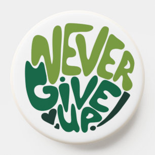 Never Give Up - Green Positive Hand Lettering PopSocket
