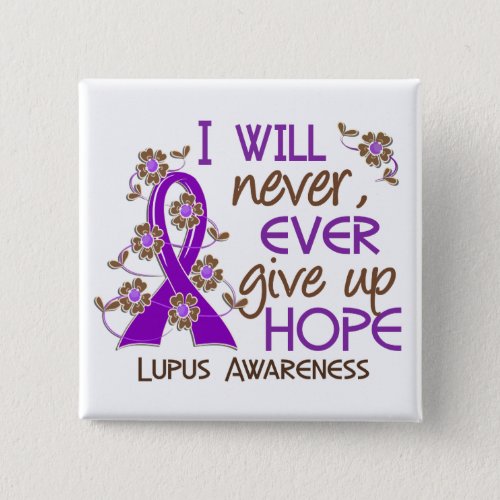 Never Give Up Hope 4 Lupus Pinback Button
