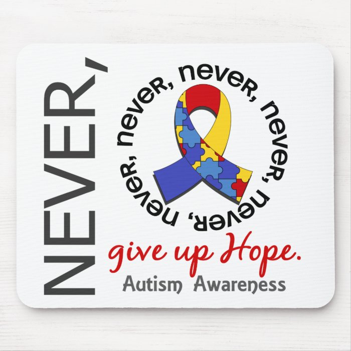 Never Give Up Hope Autism Mouse Pad