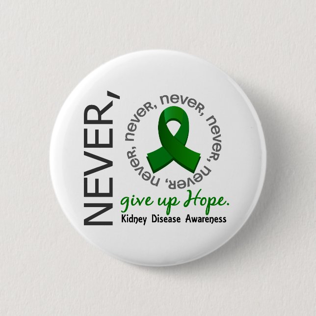 Never Give Up Hope Kidney Disease Pinback Button (Front)