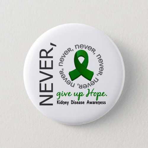 Never Give Up Hope Kidney Disease Pinback Button