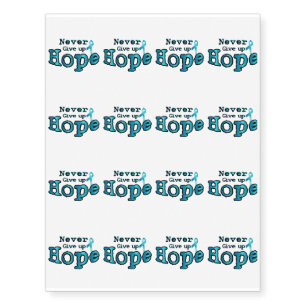 Never Give Up Hope Ovarian Cancer Awareness Temporary Tattoos