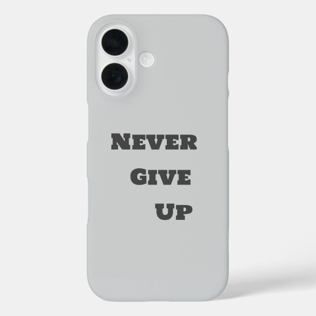 Never Give Up i-phone case (Back)