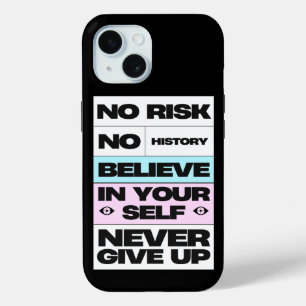 Never Give Up Inspiration iPhone 15 Case