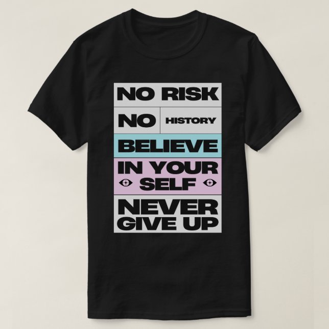 Never Give Up Inspiration T-Shirt (Design Front)
