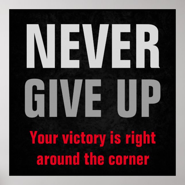 Never Give Up Inspirational Quote Your Victory Poster (Front)