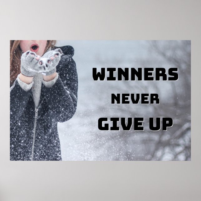" Never Give Up" Inspirational Wall Art Poster (Front)