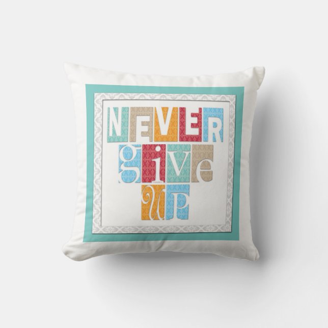 Never Give Up:Inspiring Words Pillow (Front)