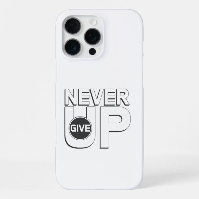 Never give up iphone case (Back)