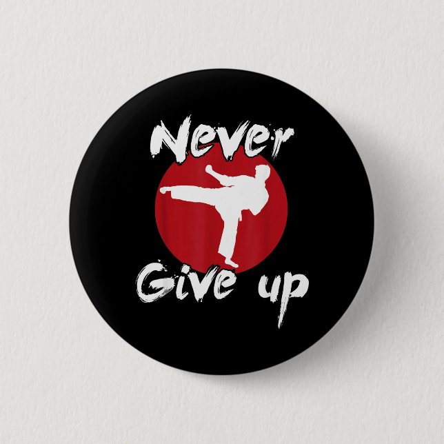 Never Give Up Karate Button (Front)
