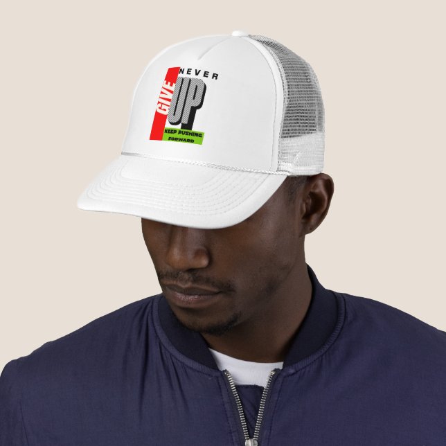 Never Give Up – Keep Pushing Forward hat (In Situ)
