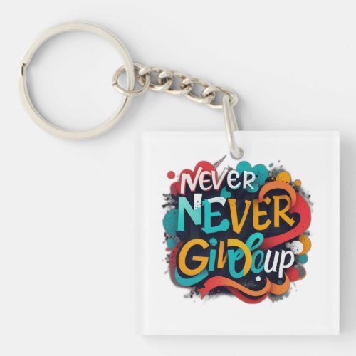 Never give up keychain