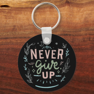 Never give up keychain