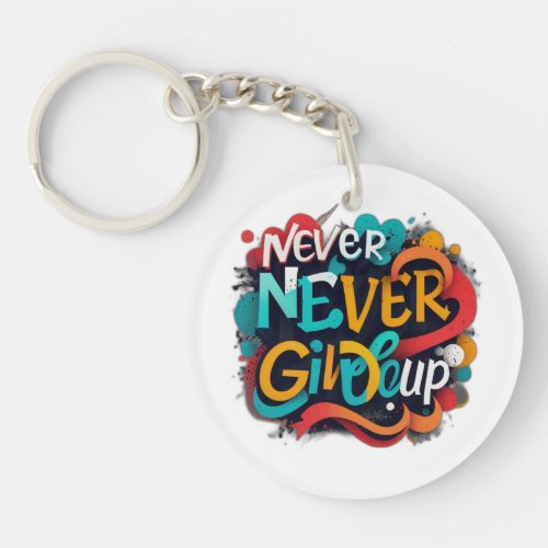 Never give up keychain