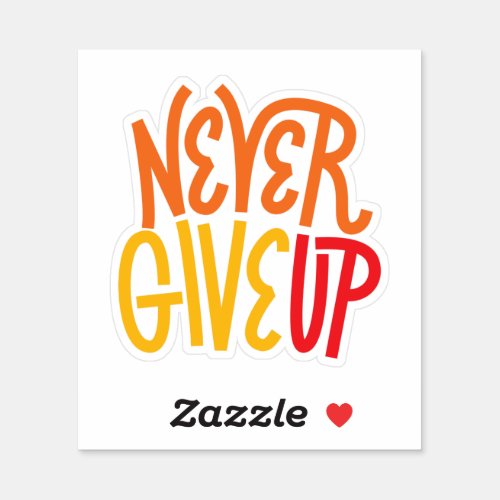 Never Give Up Kids Empowerment Anti_Bullying Sticker