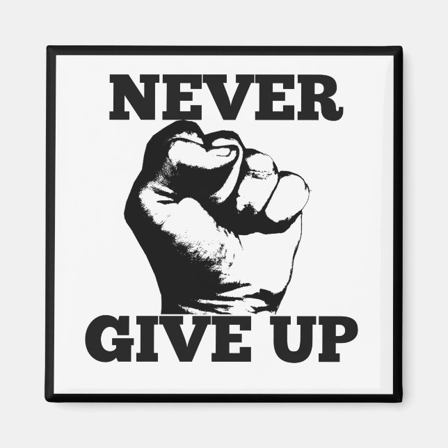 Never Give Up magnet (Front)