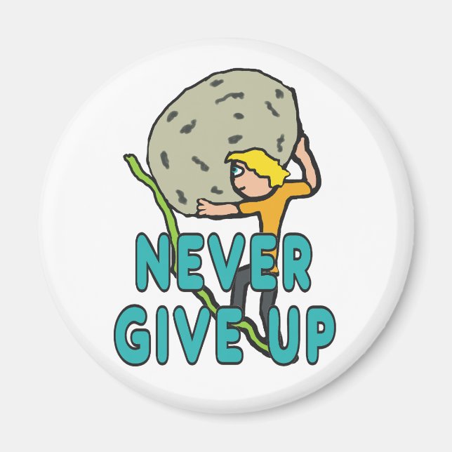 Never Give Up Magnet (Front)