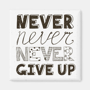 Never Give Up Magnet