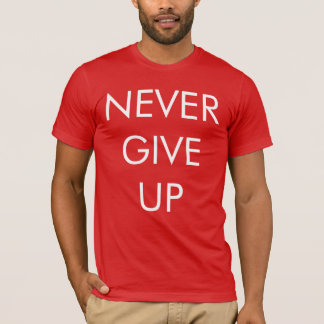 Never Give Up Men's T-shirt