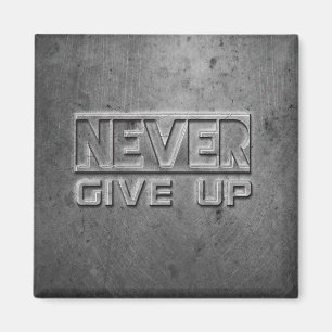 "Never Give Up" Metal Text Magnet