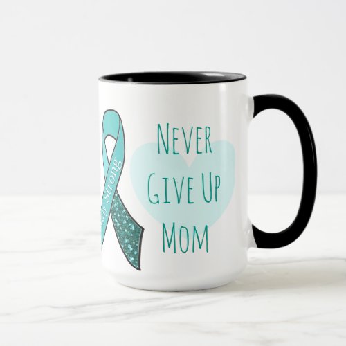 Never Give Up Mom Ovarian Cancer Coffee Mug