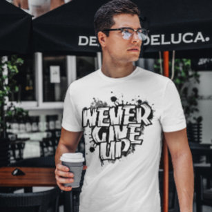 NEVER GIVE UP, Motivated, Black&White spray color  T-Shirt