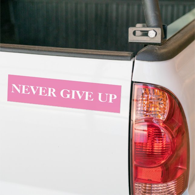 Never Give Up Motivational Bumper Sticker (On Truck)