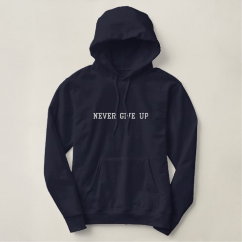 "Never Give Up" Motivational Embroidered Hoodie