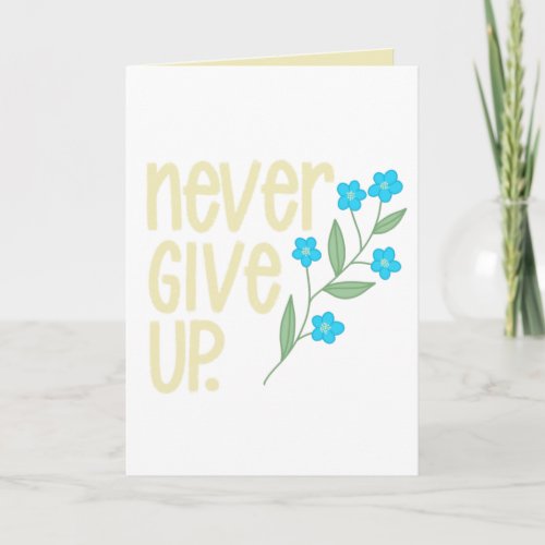 Never Give Up Motivational Floral Card